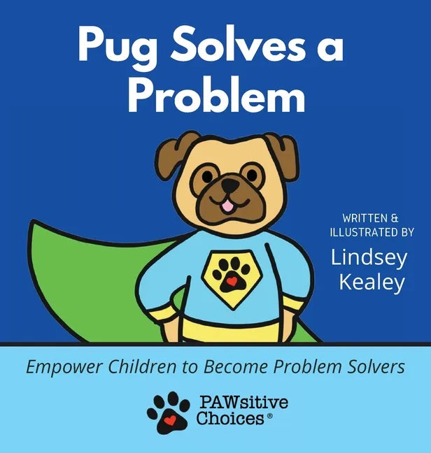 Pug Solves a Problem: Empower Children to Become Problem Solvers - Hardcover