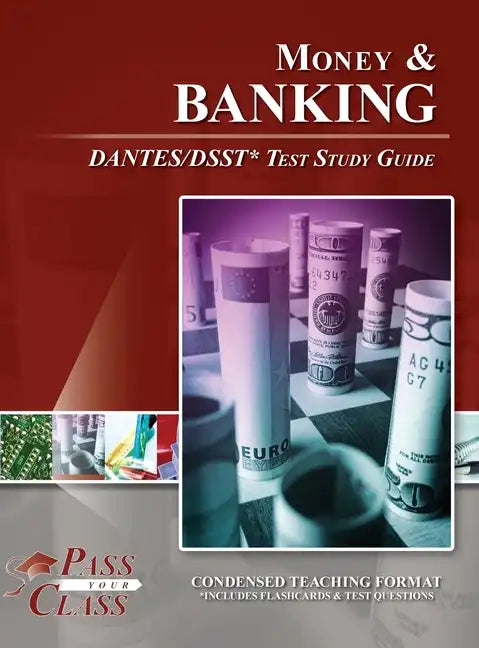 Money and Banking DANTES / DSST Test Study Guide - Hardcover