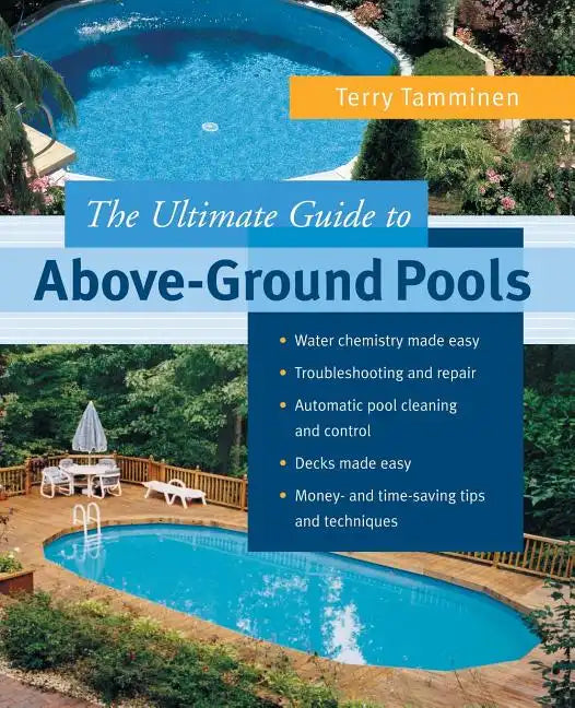 The Ultimate Guide to Above-Ground Pools - Paperback