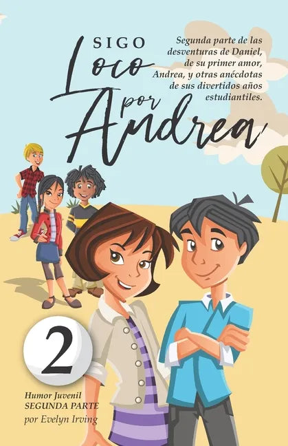 Sigo Loco por Andrea: Libro juvenil-infantil de humor. El candoroso relato de un primer amor escolar para niñas y niños. - Paperback