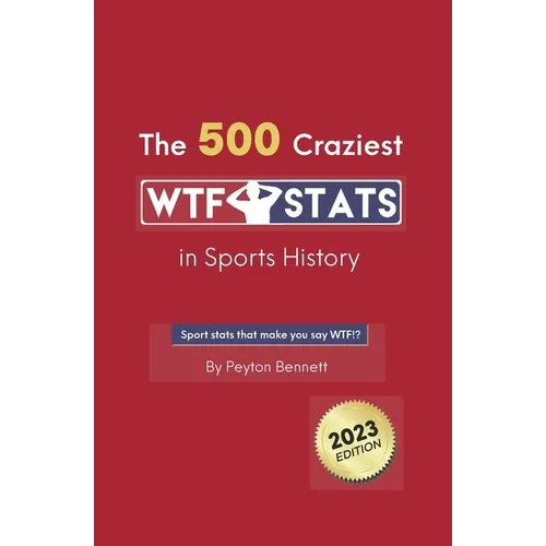 The 500 Craziest WTF Stats in Sports History - Paperback