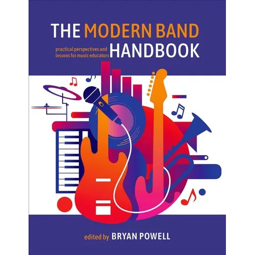 The Modern Band Handbook: Practical Perspectives and Lessons for Music Educators - Paperback