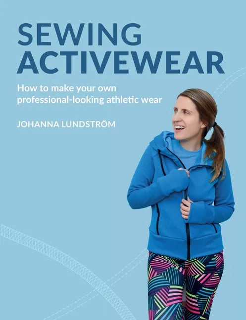 Sewing Activewear: How to make your own professional-looking athletic wear - Paperback