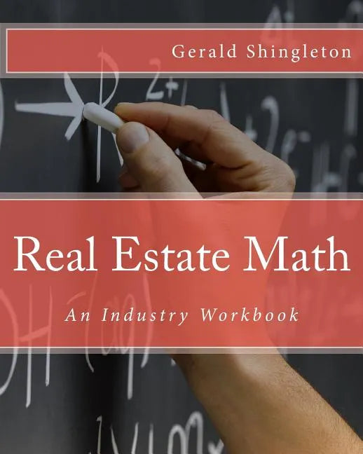 Real Estate Math: An Industry Workbook - Paperback