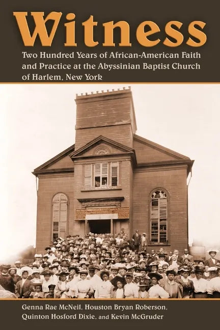 Witness: Two Hundred Years of African-American Faith and Practice at the Abyssinian Baptist Church of Harlem, New York - Paperback