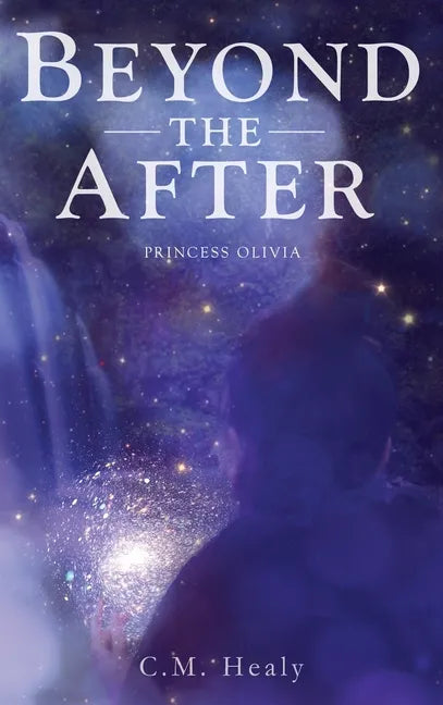 Beyond the After: Princess Olivia - Hardcover