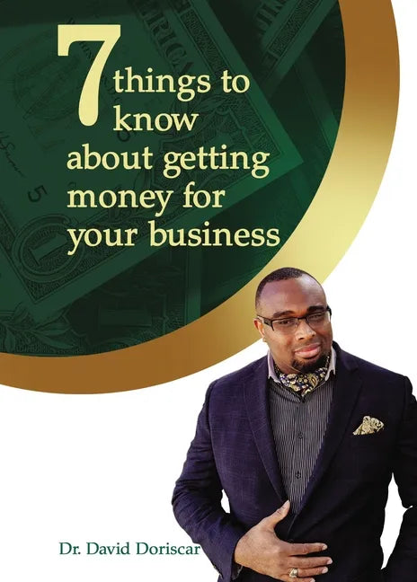 7 Things to Know about Getting Money for Your Business - Paperback