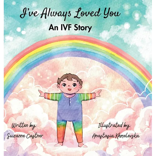 I've Always Loved You: An IVF Story - Hardcover