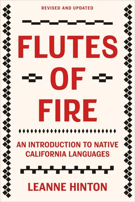 Flutes of Fire: An Introduction to Native California Languages Revised and Updated - Paperback