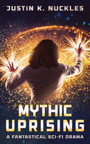 Mythic Uprising: A Fantastical Sci-Fi Drama - Paperback
