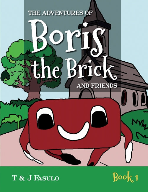 The Adventures of Boris the Brick and Friends: Book 1 - Paperback