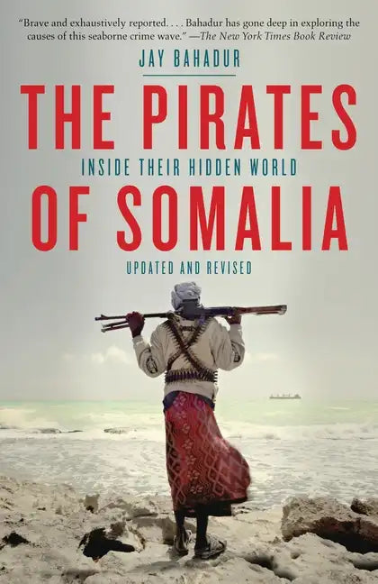 The Pirates of Somalia: Inside Their Hidden World - Paperback