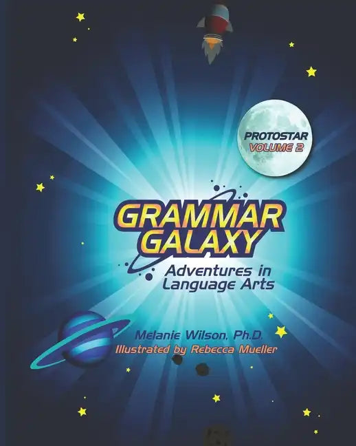Grammar Galaxy: Protostar: Adventures in Language Arts - Paperback