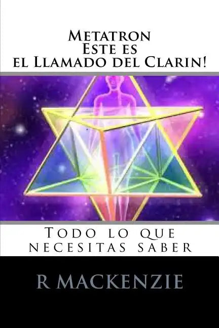 Metatron, esta es el Llamado de Clarion: Todo lo que necesitas saber - Paperback