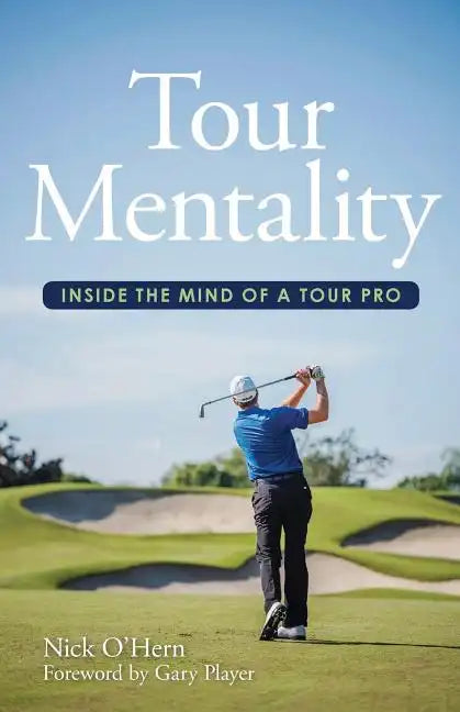 Tour Mentality: Inside the Mind of a Tour Pro - Paperback