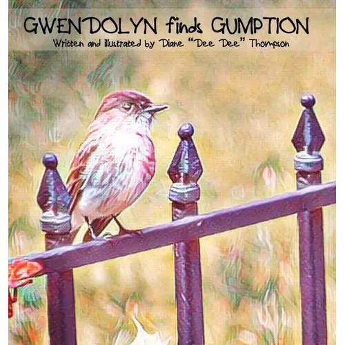 Gwendolyn finds Gumption - Hardcover