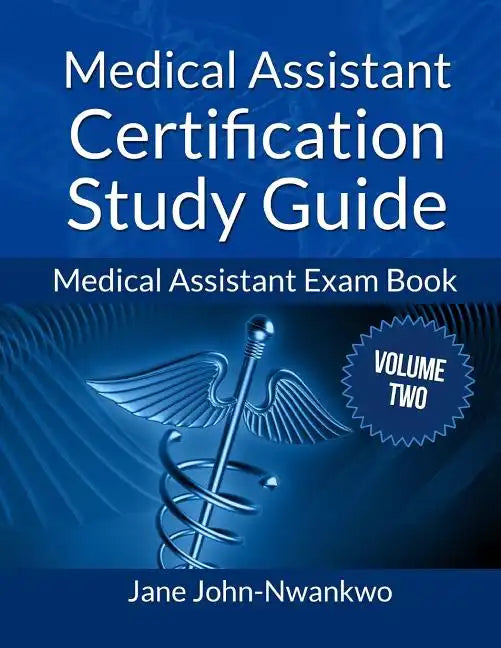 Medical Assistant Certification Study Guide Volume 2: Medical Assistant Exam Book - Paperback