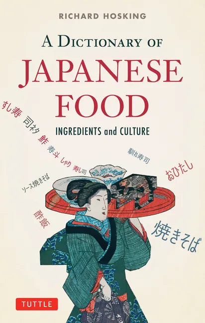 A Dictionary of Japanese Food: Ingredients and Culture - Paperback