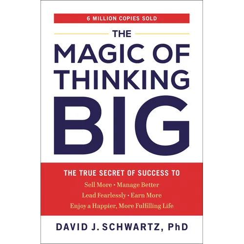 The Magic of Thinking Big: The True Secret of Success - Paperback