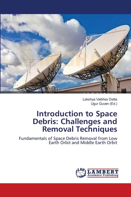 Introduction to Space Debris: Challenges and Removal Techniques - Paperback