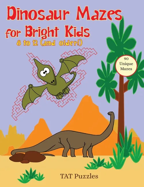 Dinosaur Mazes for Bright Kids: 8 to 12 (and older!) - Paperback