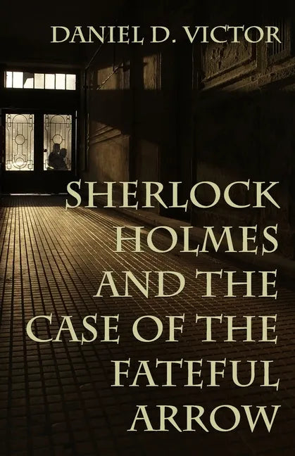 Sherlock Holmes and The Case of the Fateful Arrow - Paperback