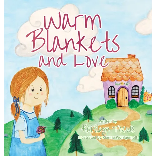 Warm Blankets and Love - Hardcover