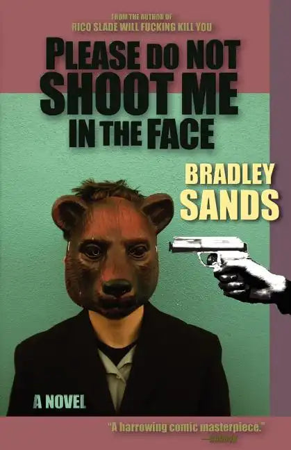 Please Do Not Shoot Me in the Face - Paperback