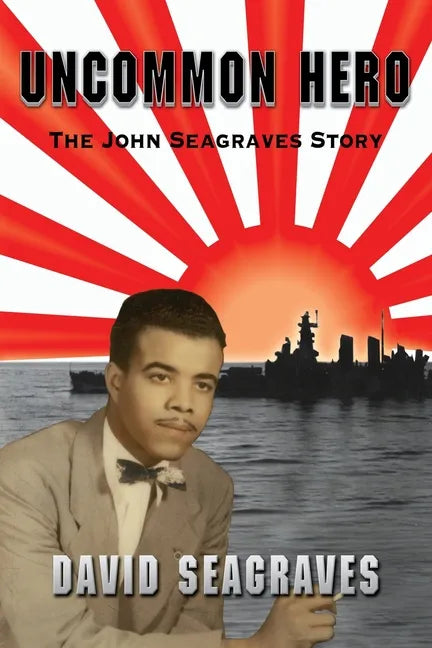 Uncommon Hero: The John Seagraves Story - Paperback