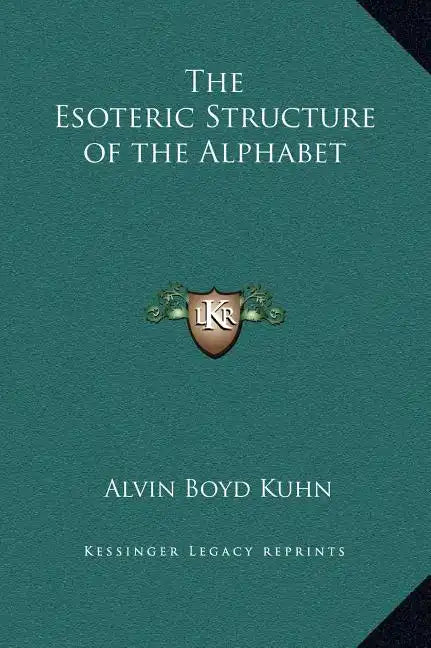 The Esoteric Structure of the Alphabet - Hardcover