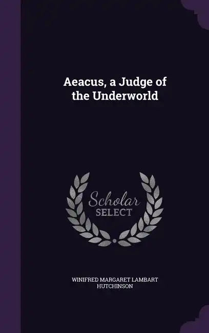 Aeacus, a Judge of the Underworld - Hardcover