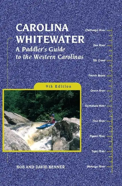 Carolina Whitewater: A Paddler's Guide to the Western Carolinas - Hardcover