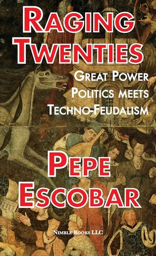 Raging Twenties: Great Power Politics Meets Techno-Feudalism - Hardcover