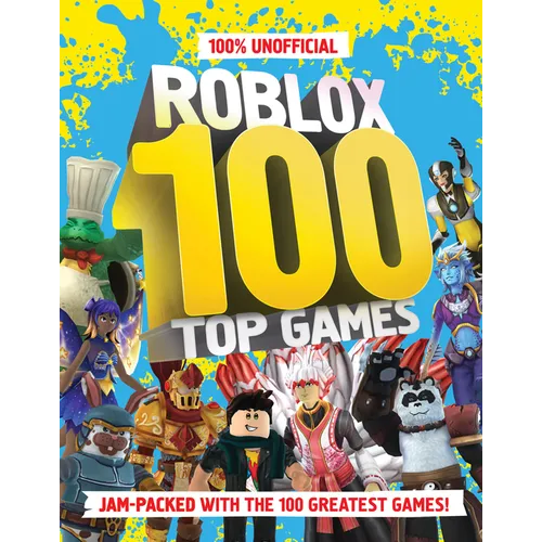 100% Unofficial Roblox Top 100 Games - Hardcover