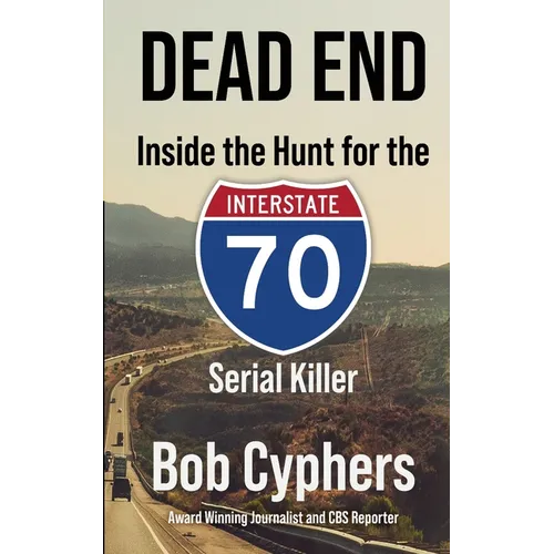 Dead End: Inside the Hunt for the 1-70 Serial Killer - Paperback