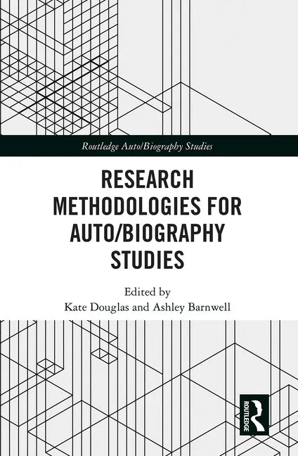 Research Methodologies for Auto/Biography Studies - Paperback