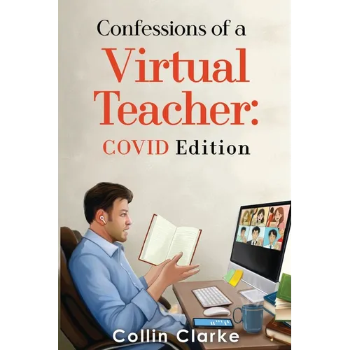Confessions of a Virtual Teacher: COVID Edition - Paperback