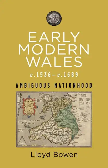 Early Modern Wales, C.1536-1689: Ambiguous Nationhood - Paperback