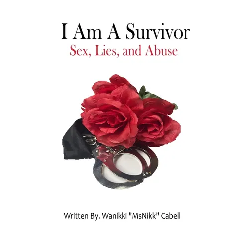 I Am A Survivor: Sex, Lies, and Abuse - Paperback
