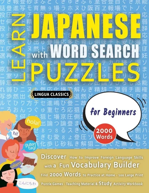 LEARN JAPANESE WITH WORD SEARCH PUZZLES FOR BEGINNERS - Discover How to Improve Foreign Language Skills with a Fun Vocabulary Builder. Find 2000 Words - Paperback