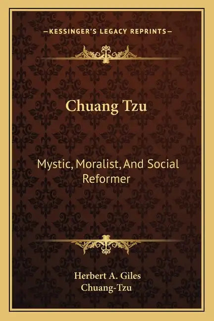 Chuang Tzu: Mystic, Moralist, and Social Reformer - Paperback