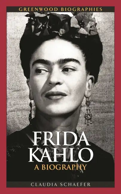 Frida Kahlo: A Biography - Hardcover
