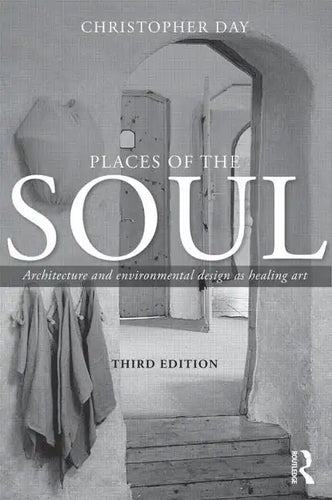 Places of the Soul: Architecture and Environmental Design as a Healing Art - Paperback