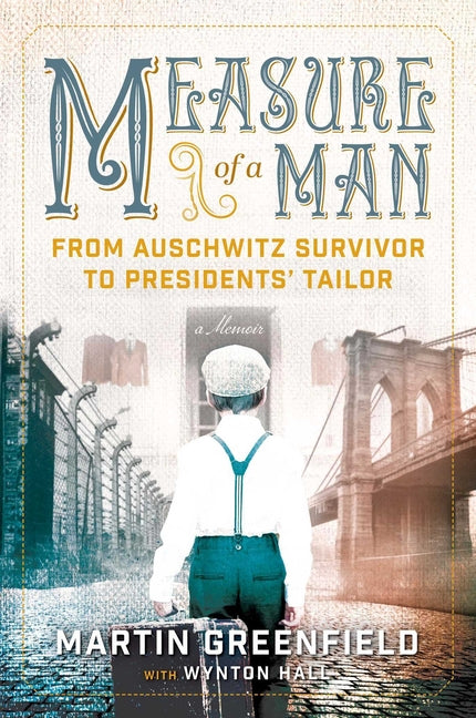 Measure of a Man: From Auschwitz Survivor to Presidents' Tailor - Paperback