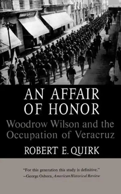 An Affair of Honor: Woodrow Wilson and the Occupation of Veracruz - Paperback