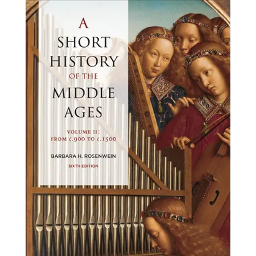 A Short History of the Middle Ages, Volume II: From C.900 to C.1500, Sixth Edition - Paperback