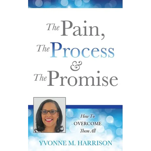 The Pain, the Process & the Promise - Paperback