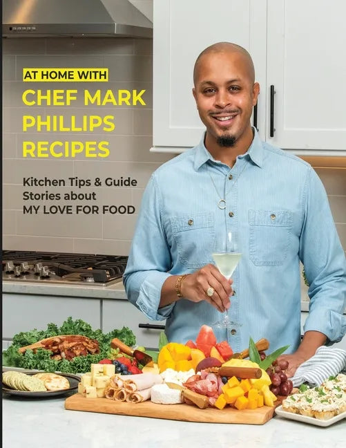 At Home with Chef Mark Phillips: Paperback - Paperback
