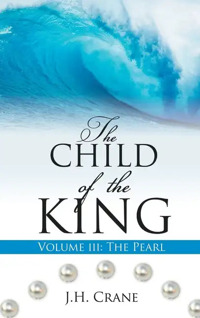 The Child of the King Volume III: The Pearl - Hardcover