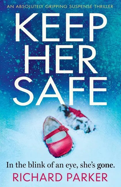 Keep Her Safe: An absolutely gripping suspense thriller - Paperback